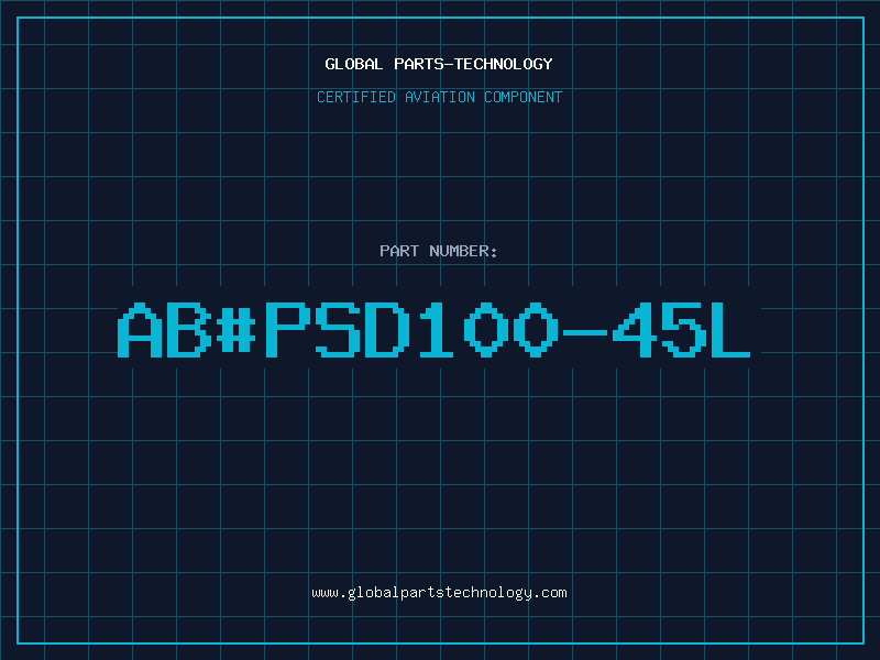 Aviation Part ab#PSD100-45L