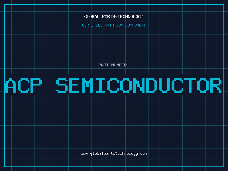 Aviation Part acp semiconductor