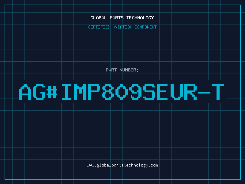 Aviation Part ag#IMP809SEUR-T
