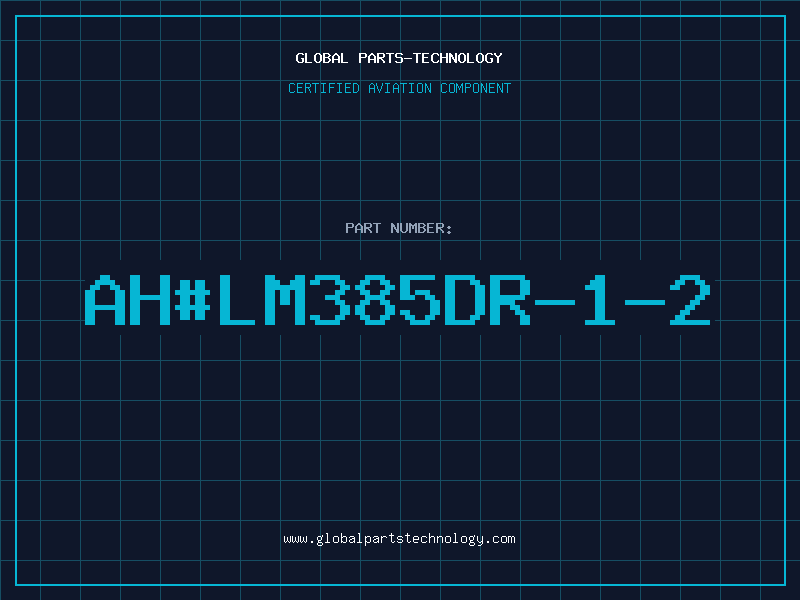 Aviation Part ah#LM385DR-1-2