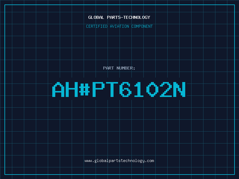 Aviation Part ah#PT6102N