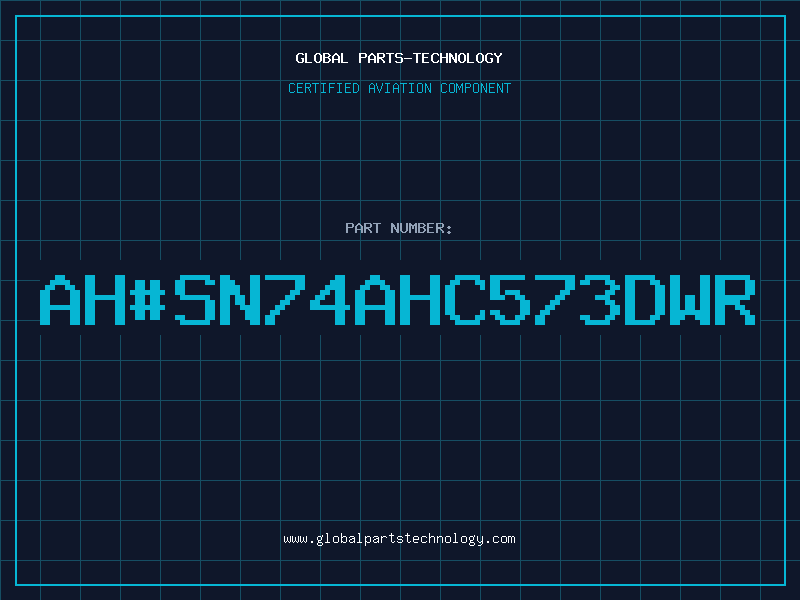 Aviation Part ah#SN74AHC573DWR