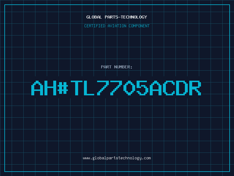 Aviation Part ah#TL7705ACDR