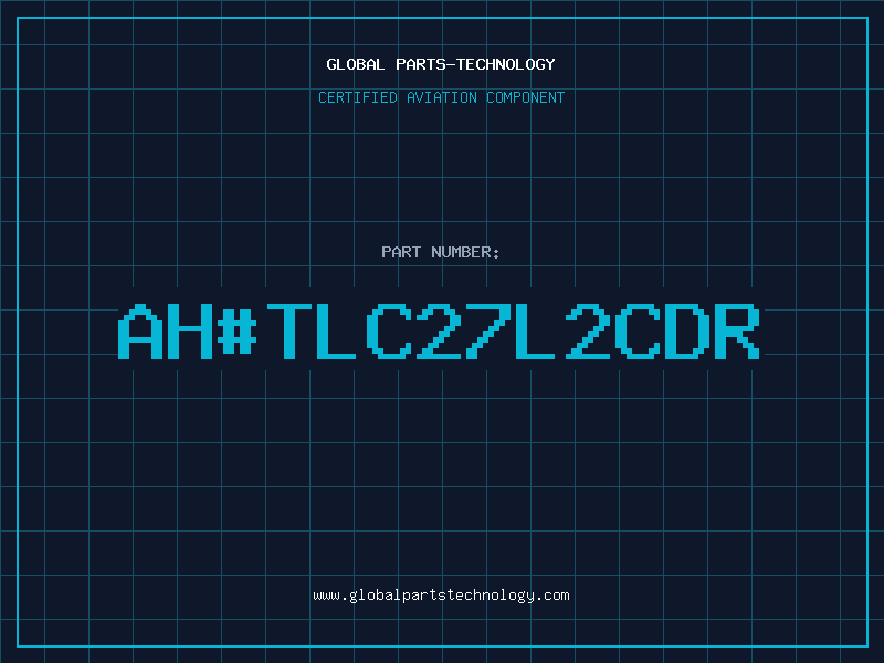 Aviation Part ah#TLC27L2CDR