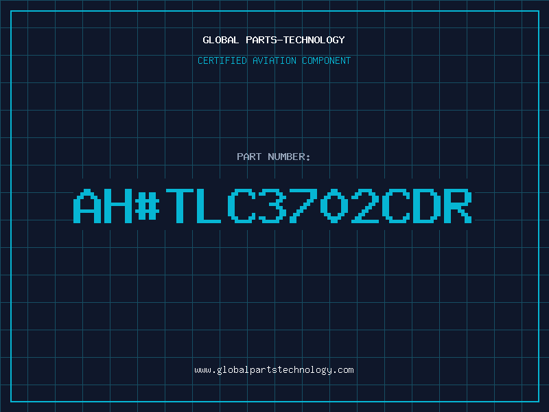 Aviation Part ah#TLC3702CDR
