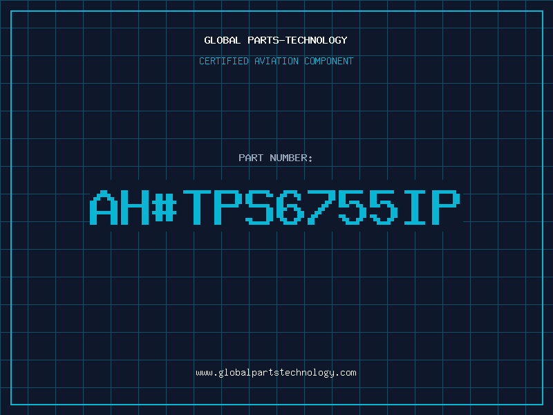 Aviation Part ah#TPS6755IP