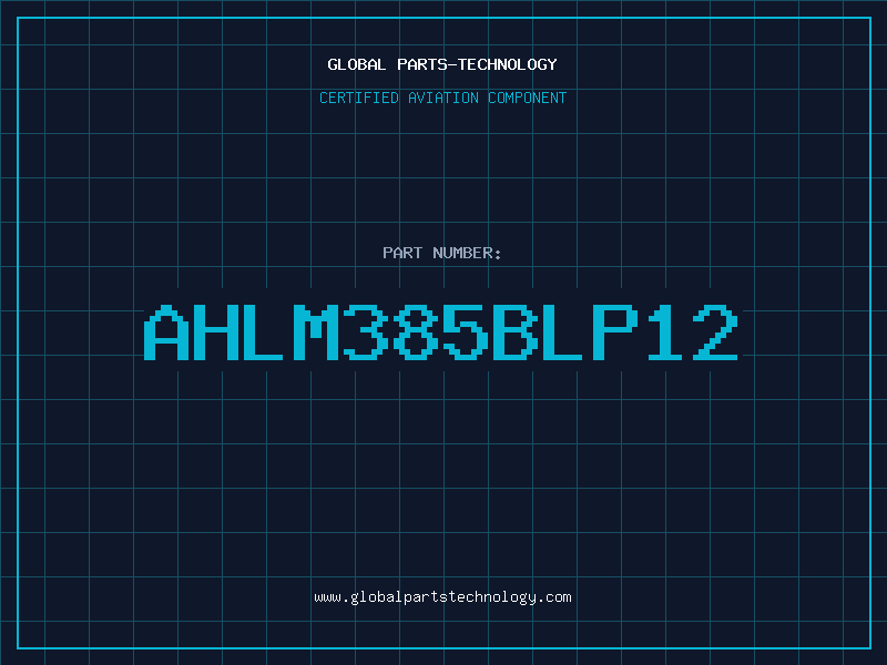 Aviation Part ahLM385BLP12