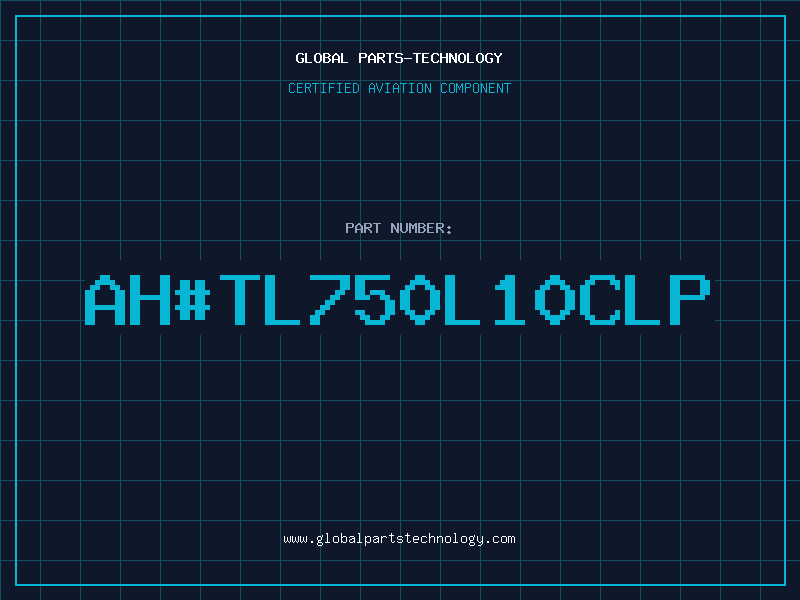 Aviation Part ahTL750L10CLP