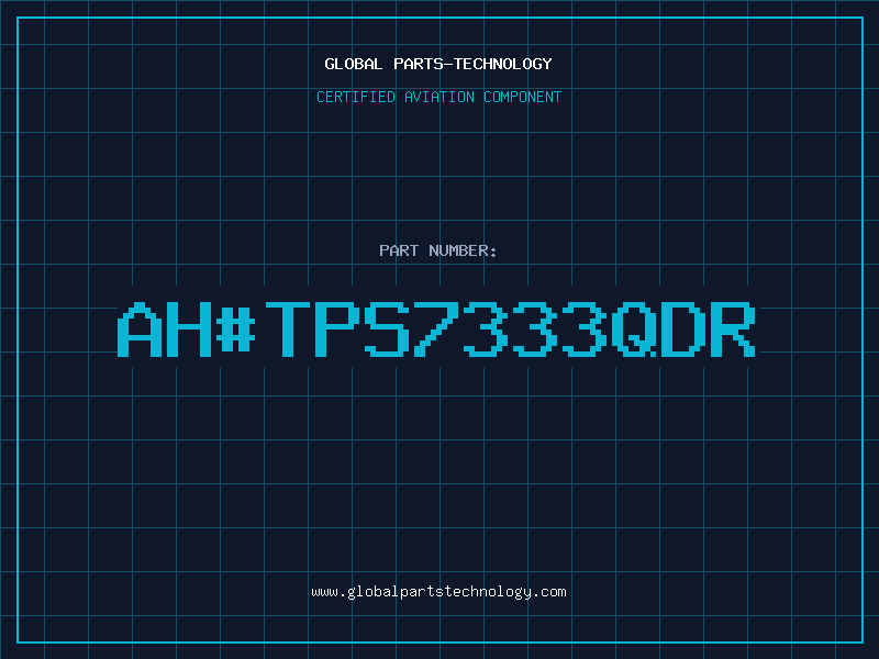 Aviation Part ahTPS7333QDR