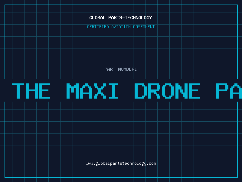 Aviation Part all the maxi drone parts