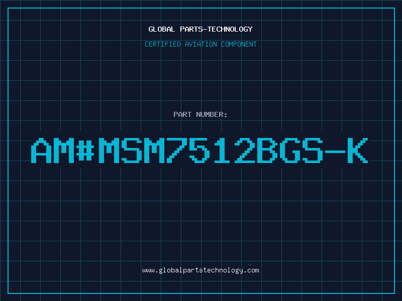 Aviation Part am#MSM7512BGS-K
