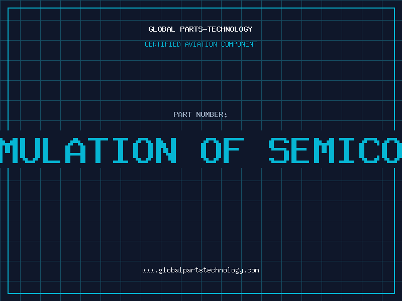 Aviation Part analysis and simulation of semiconductor devices