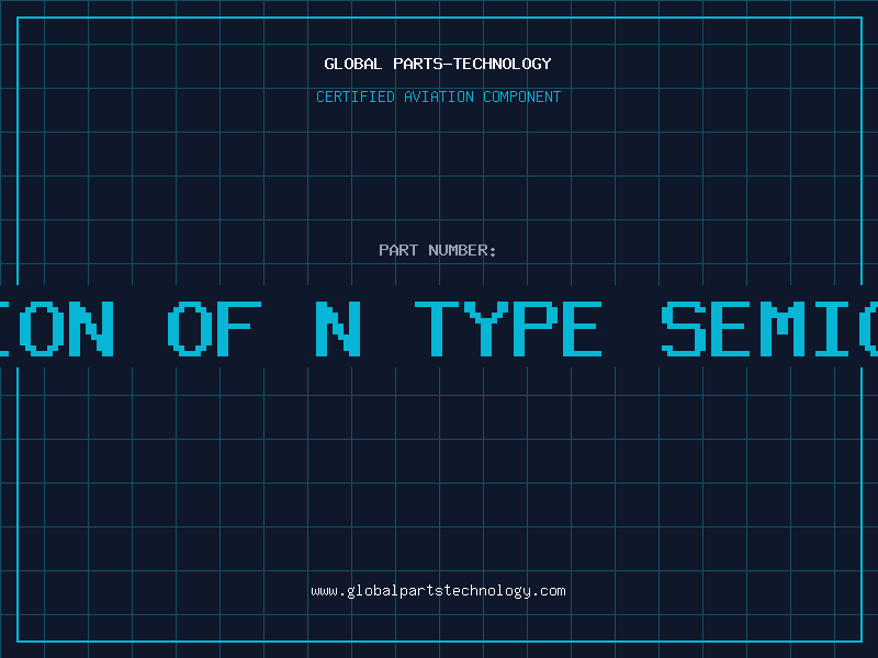 Aviation Part application of n type semiconductor