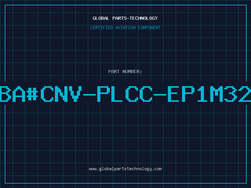 Aviation Part ba#CNV-PLCC-EP1M32
