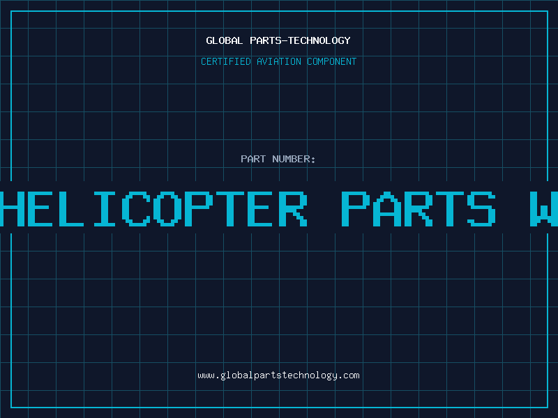 Aviation Part bell helicopter parts wanted