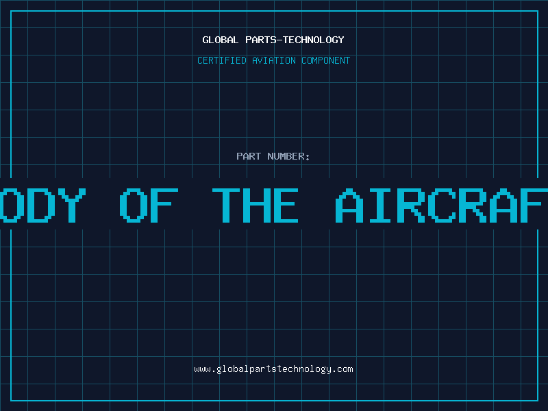 Aviation Part body of the aircraft