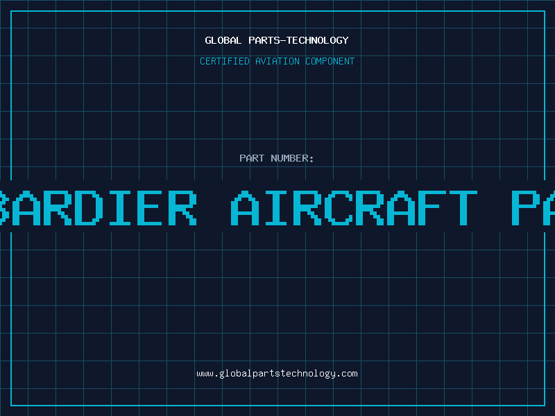 Aviation Part bombardier aircraft parts