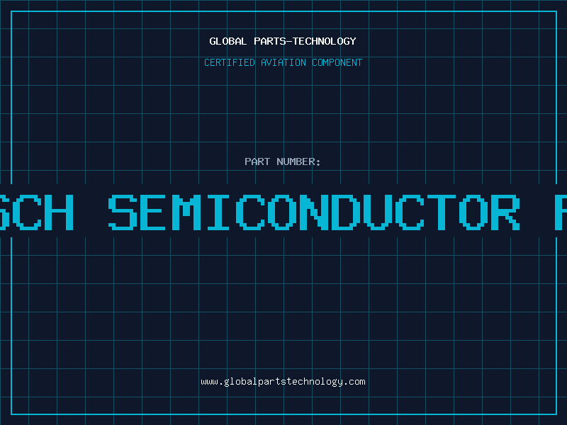 Aviation Part bosch semiconductor fab