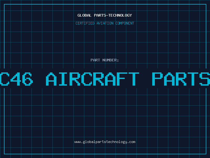 Aviation Part c46 aircraft parts