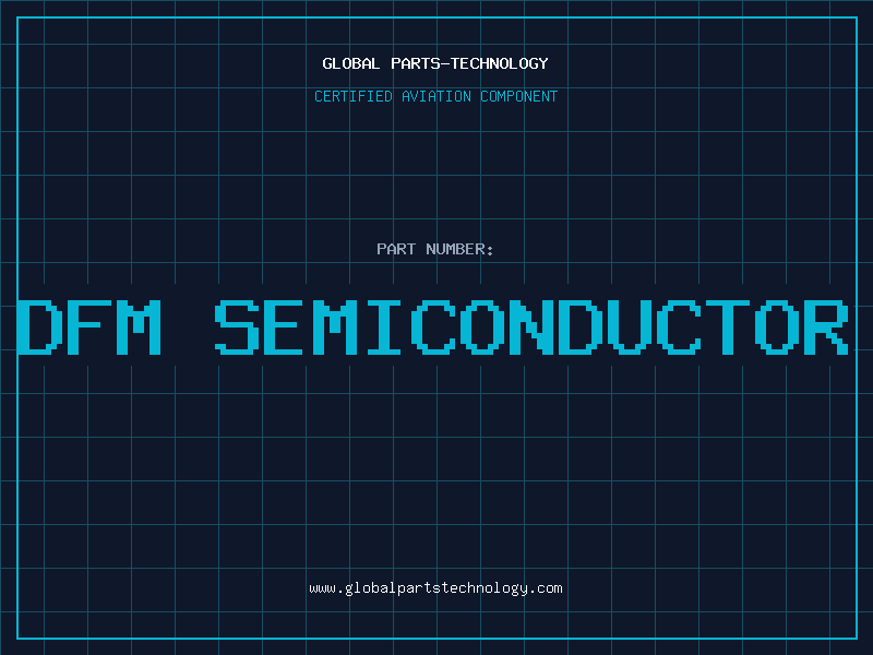 Aviation Part dfm semiconductor