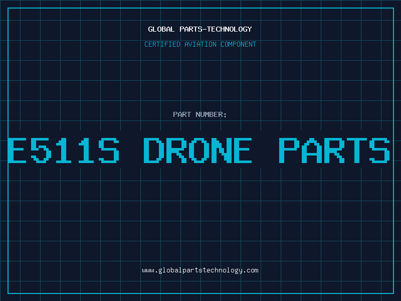 Aviation Part e511s drone parts