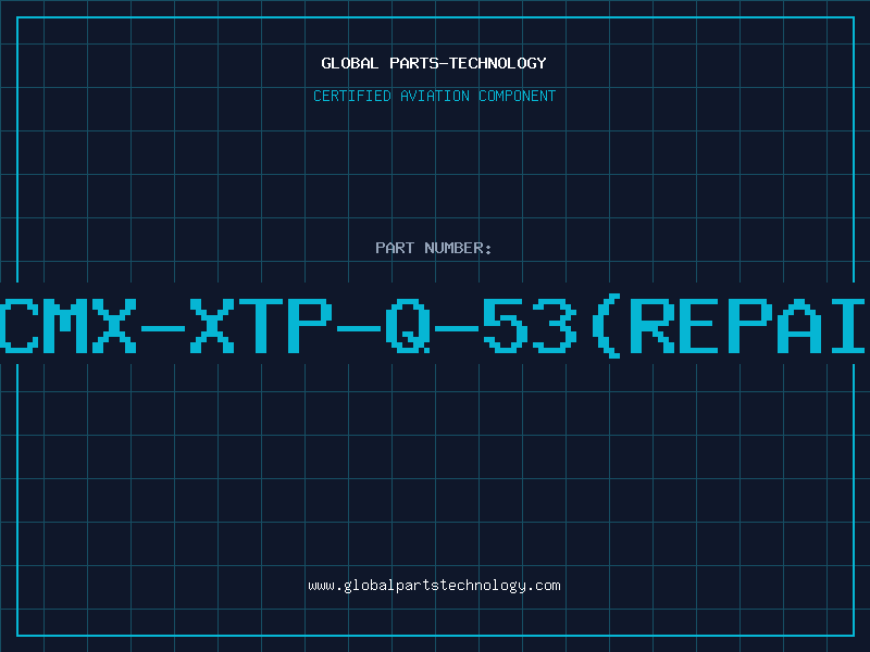 Aviation Part ea#CMX-XTP-Q-53(REPAIRED