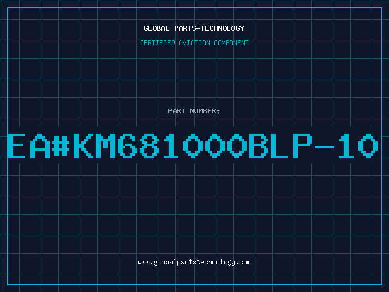 Aviation Part ea#KM681000BLP-10