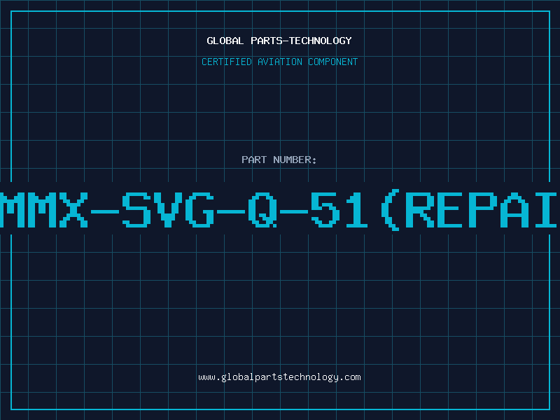 Aviation Part ea#MMX-SVG-Q-51(REPAIRED