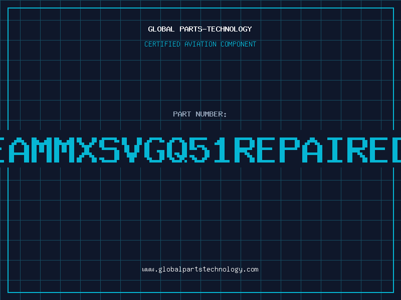 Aviation Part eaMMXSVGQ51REPAIRED