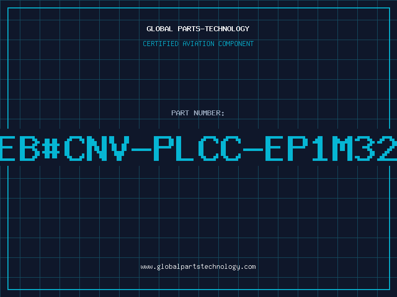 Aviation Part eb#CNV-PLCC-EP1M32
