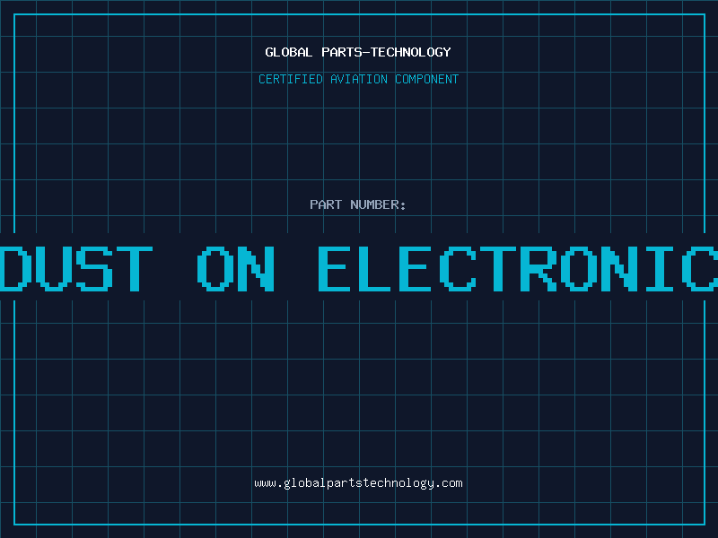 Aviation Part effects of dust on electronic components