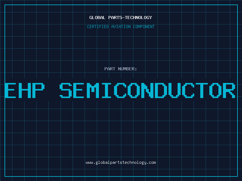 Aviation Part ehp semiconductor