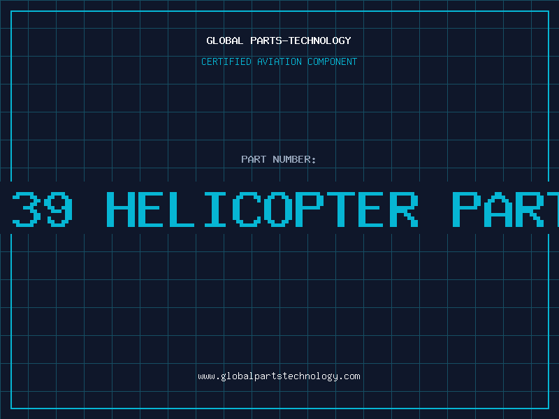 Aviation Part f 39 helicopter parts