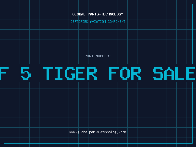Aviation Part f 5 tiger for sale