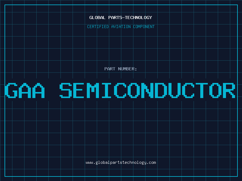 Aviation Part gaa semiconductor