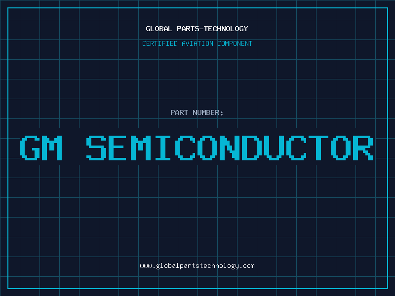 Aviation Part gm semiconductor