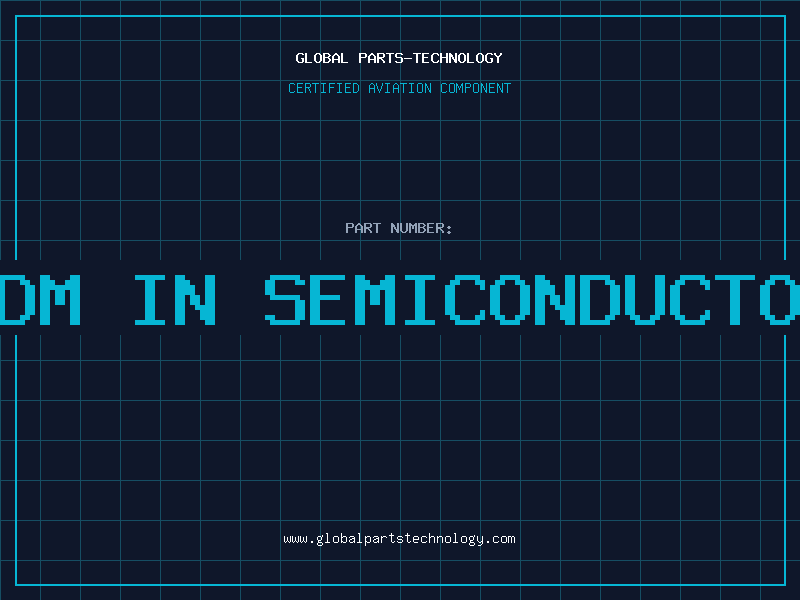 Aviation Part idm in semiconductor
