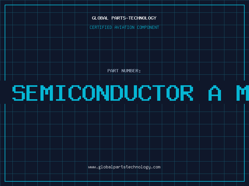 Aviation Part is a semiconductor a metal