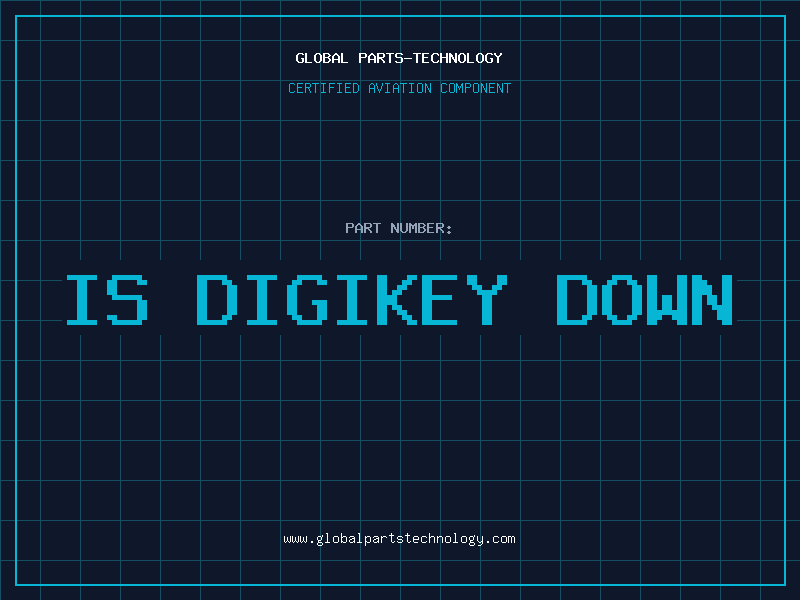 Aviation Part is digikey down