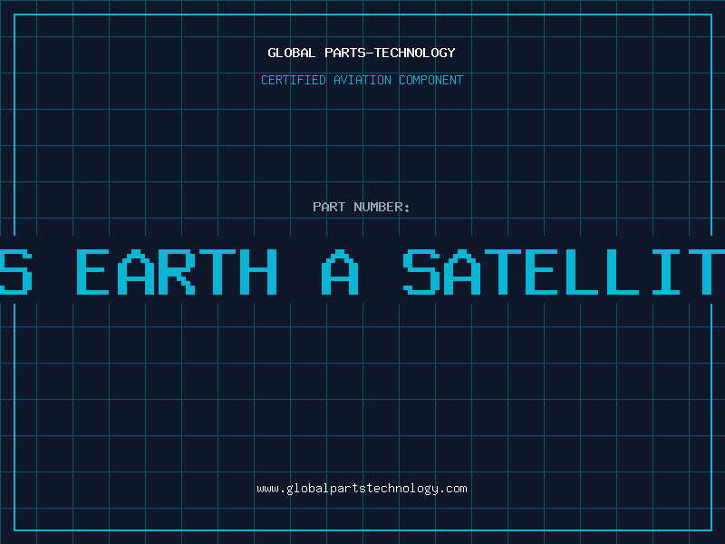 Aviation Part is earth a satellite