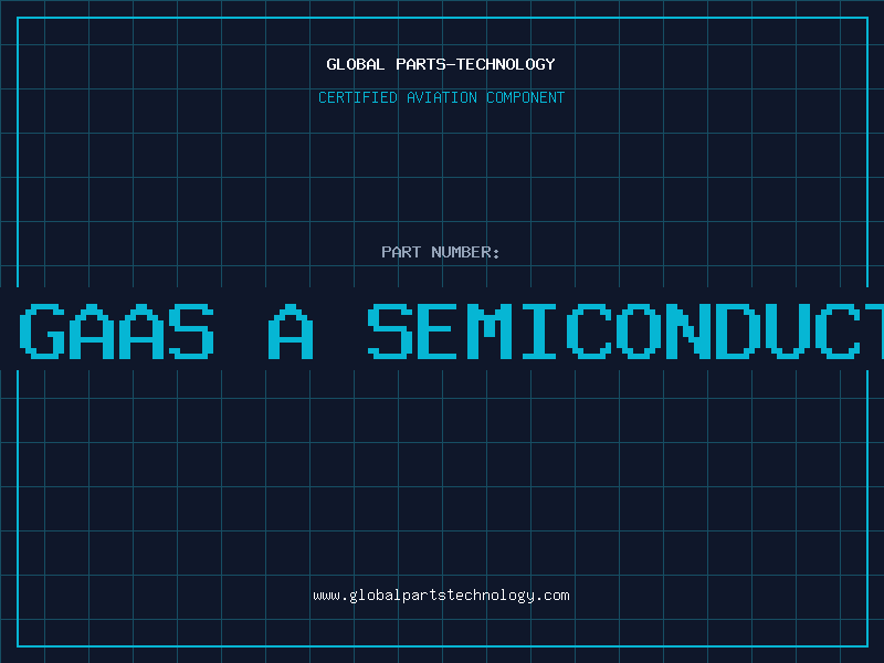 Aviation Part is gaas a semiconductor