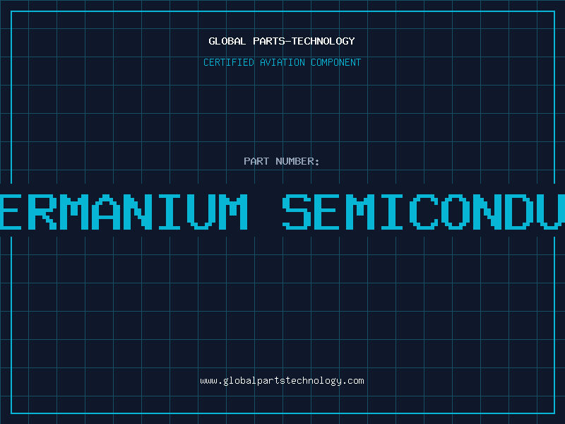 Aviation Part is germanium semiconductor