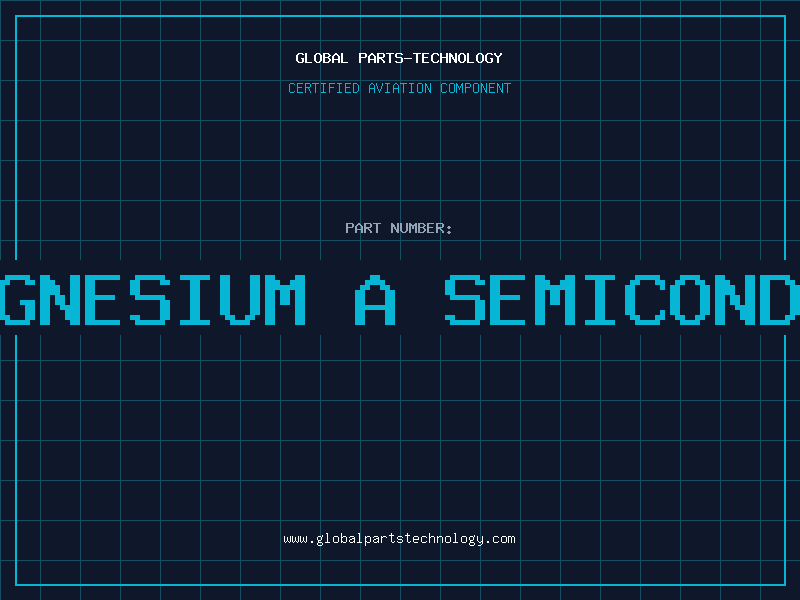 Aviation Part is magnesium a semiconductor