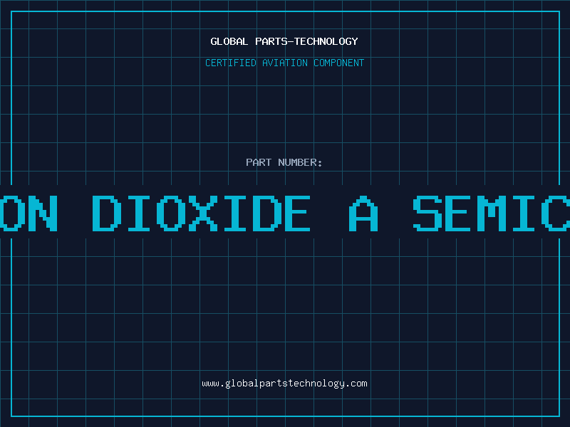 Aviation Part is silicon dioxide a semiconductor