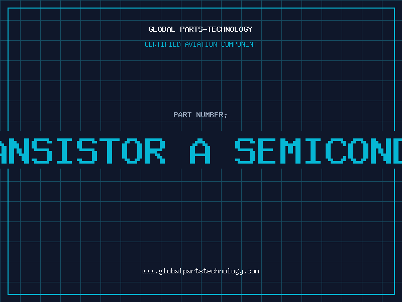 Aviation Part is transistor a semiconductor