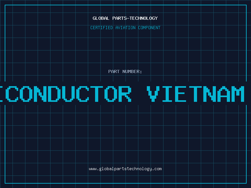 Aviation Part itm semiconductor vietnam co. ltd