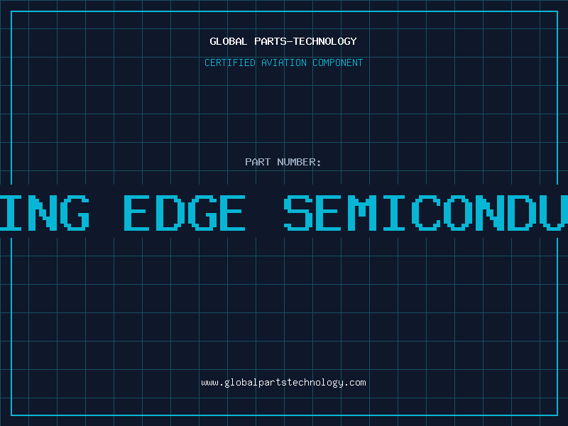 Aviation Part leading edge semiconductor