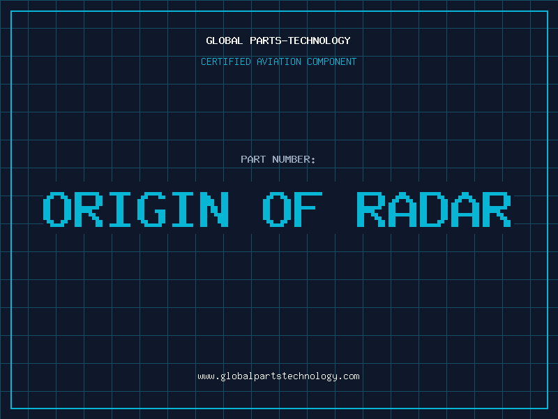 Aviation Part origin of radar
