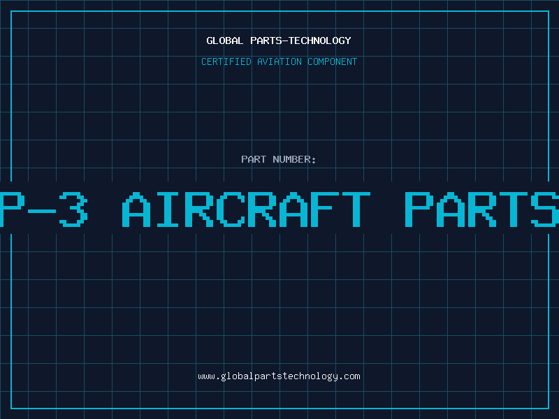 Aviation Part p-3 aircraft parts