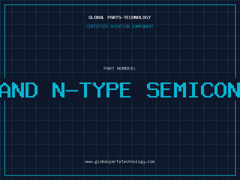 Aviation Part p-type and n-type semiconductors